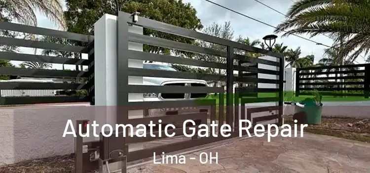  Automatic Gate Repair Lima - OH