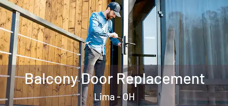  Balcony Door Replacement Lima - OH