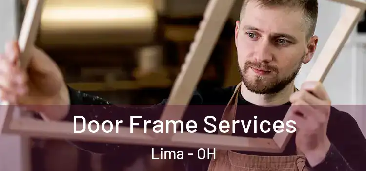  Door Frame Services Lima - OH
