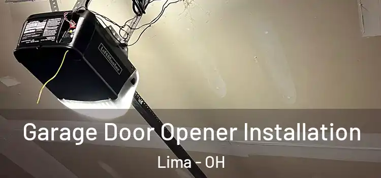  Garage Door Opener Installation Lima - OH