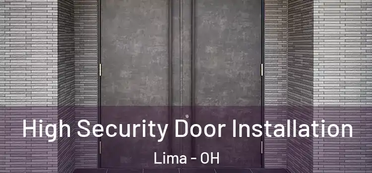 High Security Door Installation Lima - OH