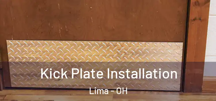 Kick Plate Installation Lima - OH