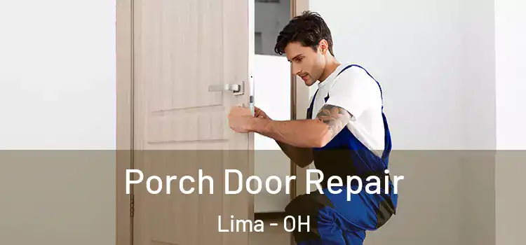  Porch Door Repair Lima - OH