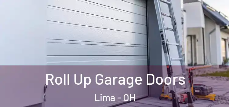  Roll Up Garage Doors Lima - OH